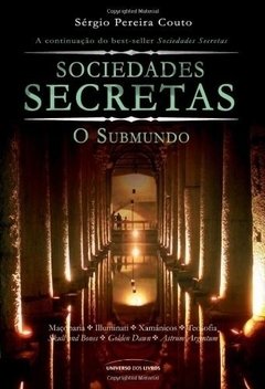 Sociedades Secretas - o Submundo