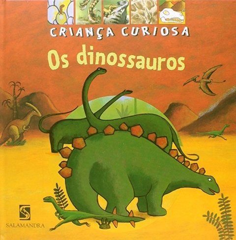 DINOSSAUROS - COLEÇÃO CRIANÇA CURIOSA