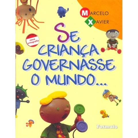 SE A CRIANÇA GOVERNASSE O MUNDO