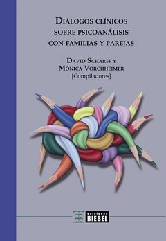 Diálogos clínicos sobre psicoanálisis con familias y parejas