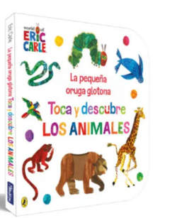 La pequeña oruga glotona. Toca y descubre los animales (Colección Eric Carle)