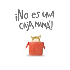 NO ES UNA CAJA, MAMA! - tienda online