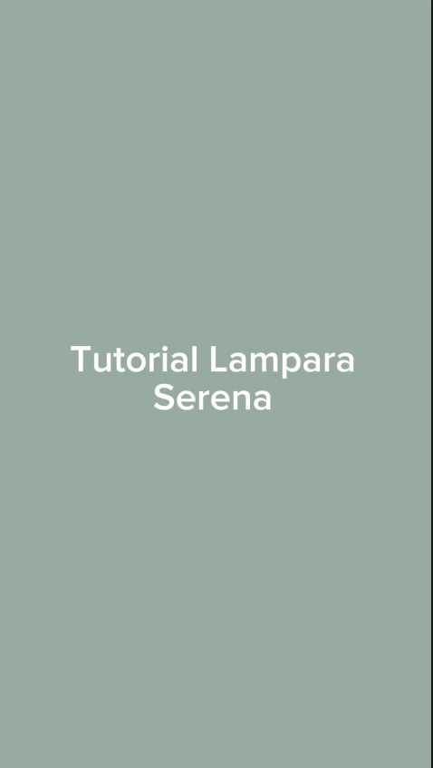 Tutorial Lampara Serena sin materiales