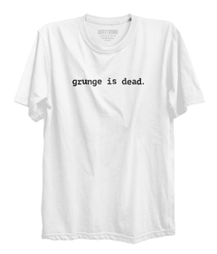 Camiseta Grunge is Dead