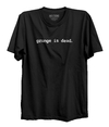Camiseta Grunge Is Dead