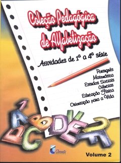 Coleção Pedagógica de Alfabetização - Atividades de 1ª a 4ª Série Vol. 2/ D. Maria da Silva