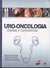 Uro-Oncologia - Dúvidas e Controvérsias / Eliney F. Faria, Daniel D. G. Seabra