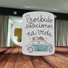 Caneca Proibido estacionar na vida