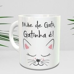 Caneca Mãe De Gato, Gatinha É!