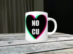 Caneca Frase No Cu