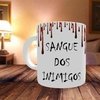 Caneca Sangue Dos Inimigos