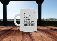 Caneca a vida não é só boleto