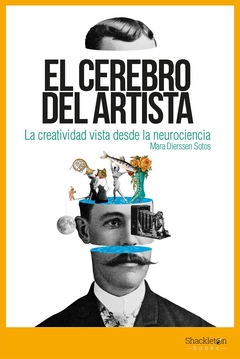 El cerebro del artista La creatividad vista desde la neurociencia