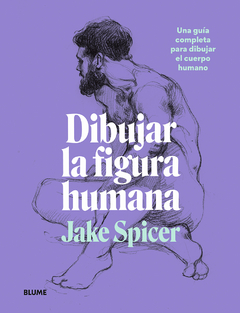 Dibujar la figura humana Una guía completa para dibujar el cuerpo humano