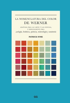 La nomenclatura del color de Werner Adaptada para las artes y las ciencias, y especialmente para zoología, botánica, química, mineralogía y anatomía