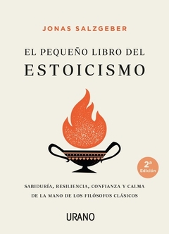 El pequeño libro del estoicismo Sabiduría, resiliencia, confianza y calma de la mano de los filósofos clásicos