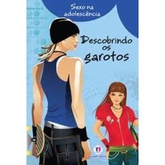 Livro descobrindo os garotos: coleção sexo na adolescência