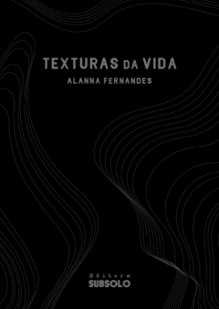 Texturas da Vida - Alanna Fernandes