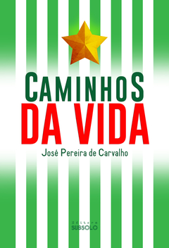 Caminhos da Vida - José Pereira de Carvalho