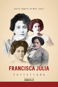 Francisca Júlia Revisitada - Carlos Augusto de Melo (Org.)