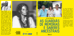 As Guardiãs de Memórias e Saberes Ancestrais - Jeremias Brasileiro - comprar online