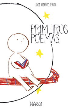 Primeiros Poemas - José Renato Prata