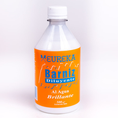 Barniz Diluyente al Agua Eureka x 500 ml (Mate, Semimate o Brillante)