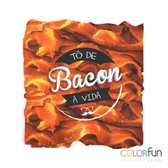 Mousepad / Imã Decorativo ColorFun - Bacon