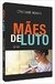 Mães de Luto (Português) Capa comum – 1 julho 2005 Edição Português por Cristiane Novais (Autor)