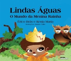 Lindas Águas - O Mundo da Menina Rainha - comprar online