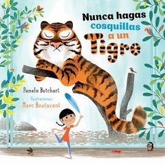 Nunca hagas cosquillas a un tigre (rustica)