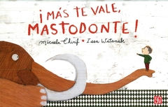 Más te vale mastodonte