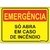 Placa de Só Abra Em Caso De Incêndio - comprar online