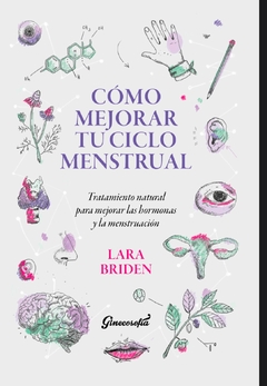 BRIDEN, LARA - Cómo mejorar tu ciclo menstrual