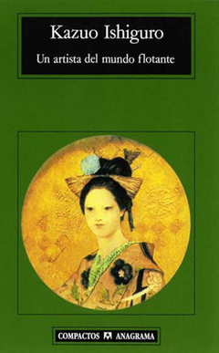 ISHIGURO, KAZUO - Un artista del mundo flotante