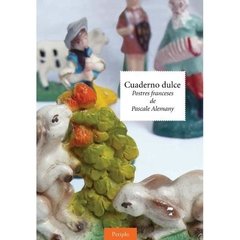 ALEMANY, PASCALE - Cuaderno Dulce: Postres Franceses