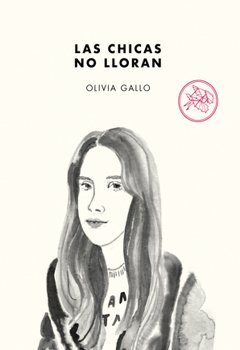 GALLO, OLIVIA - Las chicas no lloran
