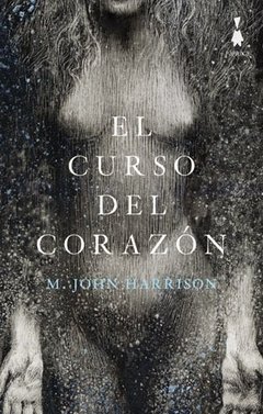 HARRISON, M. JOHN - El curso del corazón