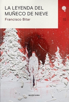 BITAR, FRANCISCO - La leyenda del muñeco de nieve