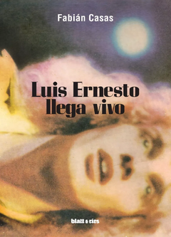 CASAS, FABIÁN - Luis Ernesto llega vivo