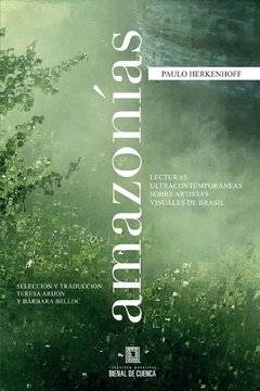 HERKENHOFF, PAULO - Amazonías (selección y traducción de Teresa Arijón y Bárbara Belloc)