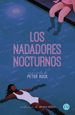 ROCK, PETER - Los nadadores nocturnos