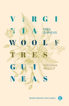 WOOLF, VIRGINIA - Tres guineas
