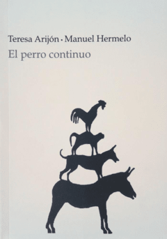 ARIJÓN, TERESA & HERMELO, Manuel - El perro continuo