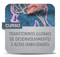 Transtornos Globais de Desenvolvimento e Altas Habilidades