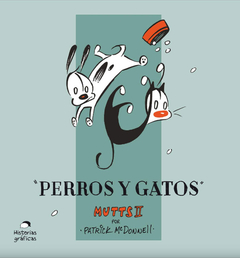 MUTTS 2. PERROS Y GATOS