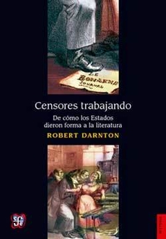 CENSORES TRABAJANDO. De cómo los Estados dieron forma a la literatura.