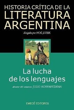 La lucha de los lenguajes. Historia crítica de la literatura argentina.