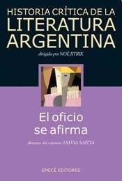 El oficio se afirma. Historia crítica de la literatura argentina.