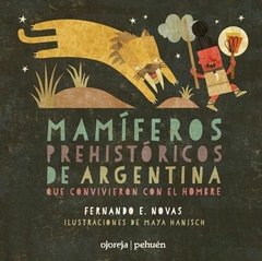 Mamíferos prehistóricos de Argentina que convivieron con el hombre. - comprar online